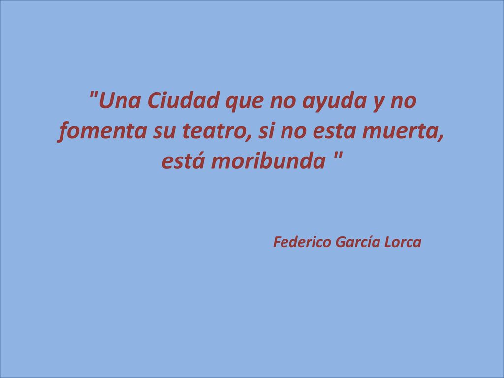 Una Ciudad que no ayuda y no fomenta su teatro, si no esta muerta, está moribunda
