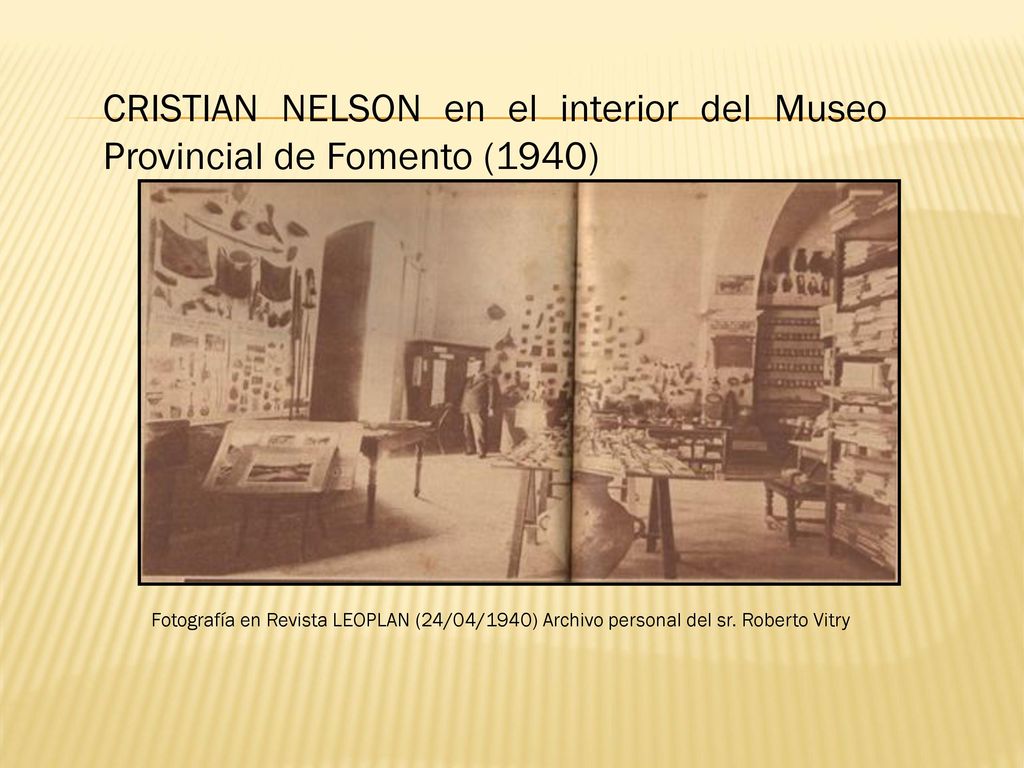 CRISTIAN NELSON en el interior del Museo Provincial de Fomento (1940)