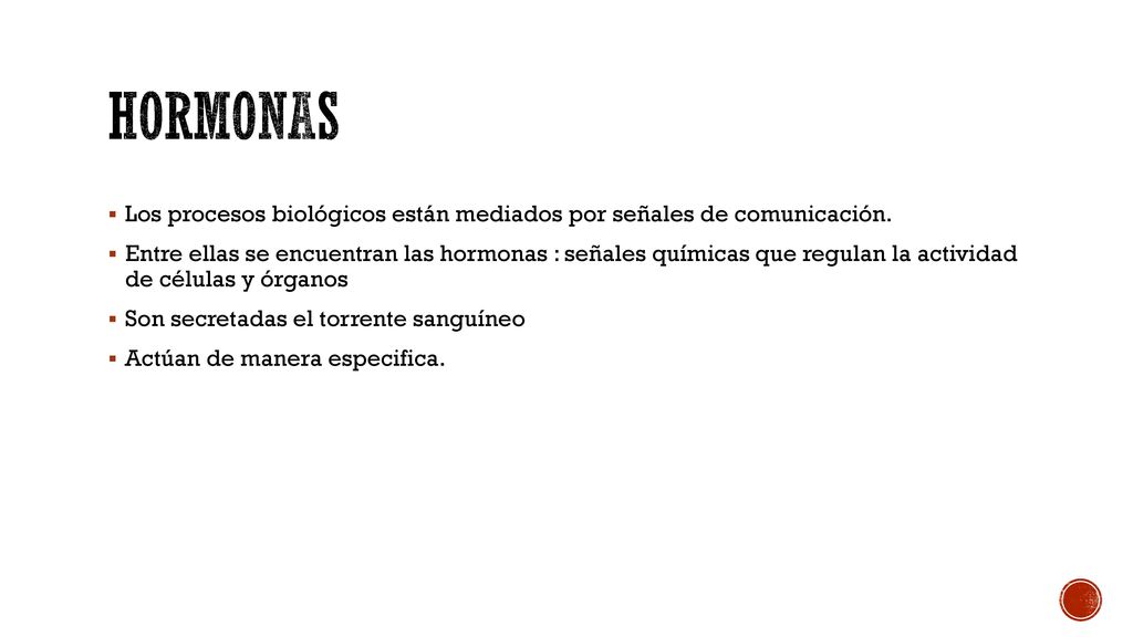 hormonas Los procesos biológicos están mediados por señales de comunicación.