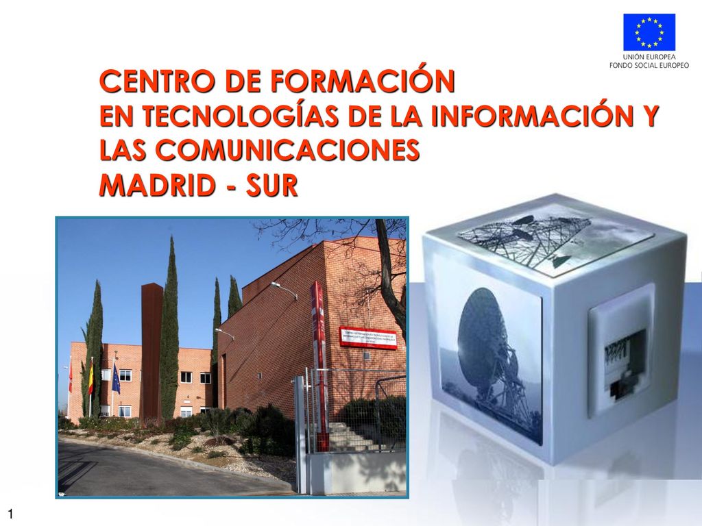 CENTRO DE FORMACIÓN EN TECNOLOGÍAS DE LA INFORMACIÓN Y LAS COMUNICACIONES MADRID - SUR