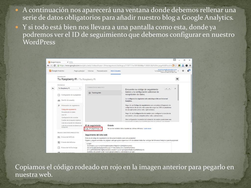 A continuación nos aparecerá una ventana donde debemos rellenar una serie de datos obligatorios para añadir nuestro blog a Google Analytics.