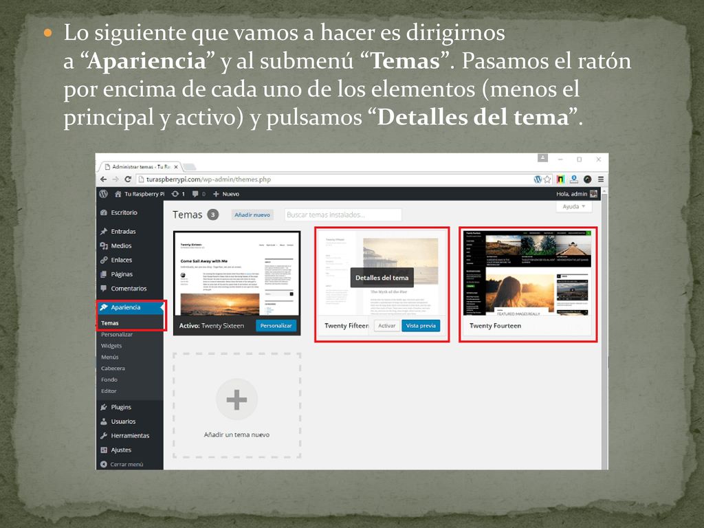 Lo siguiente que vamos a hacer es dirigirnos a Apariencia y al submenú Temas .