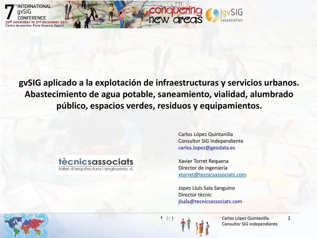 gvSIG aplicado a la explotación de infraestructuras y servicios urbanos. Abastecimiento de agua potable, saneamiento, vialidad, alumbrado público, espacios verdes, residuos y equipamientos.