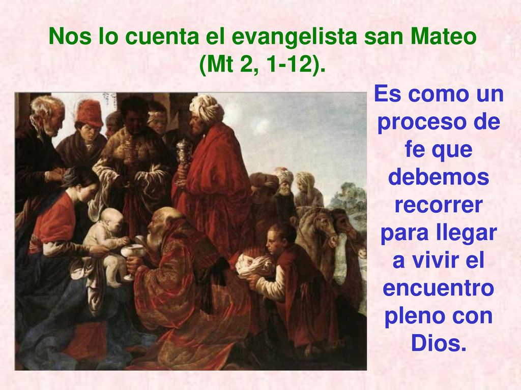 Nos lo cuenta el evangelista san Mateo (Mt 2, 1-12).