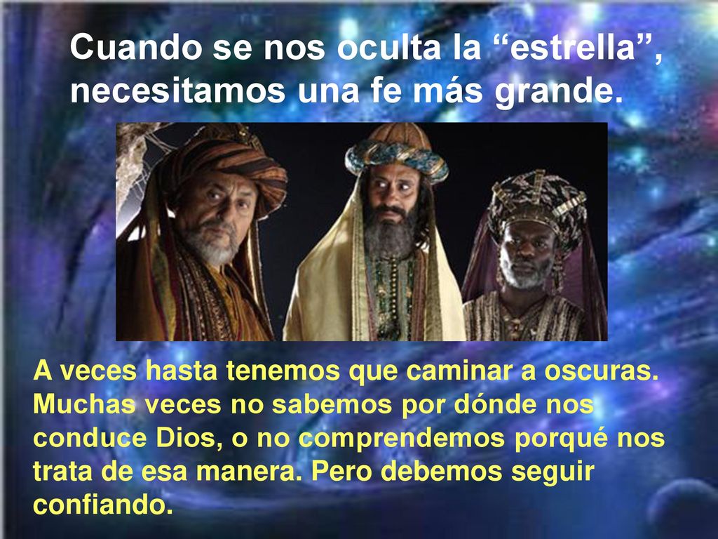 Cuando se nos oculta la estrella , necesitamos una fe más grande.