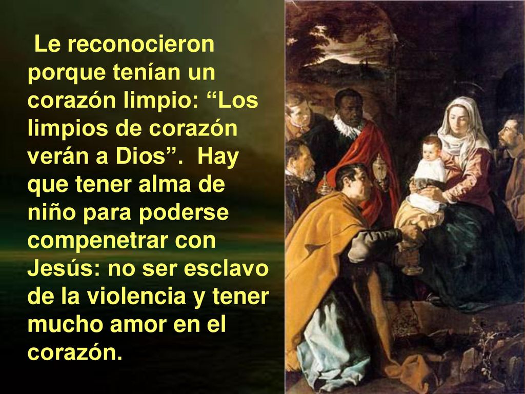 Le reconocieron porque tenían un corazón limpio: Los limpios de corazón verán a Dios .