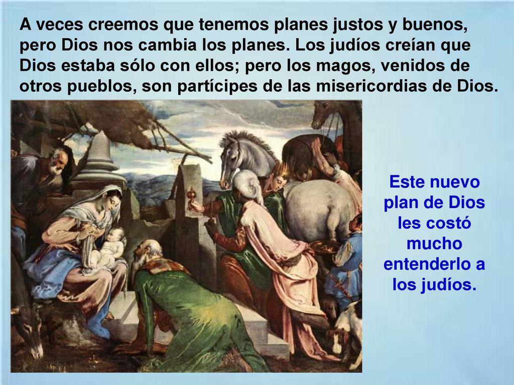Este nuevo plan de Dios les costó mucho entenderlo a los judíos.