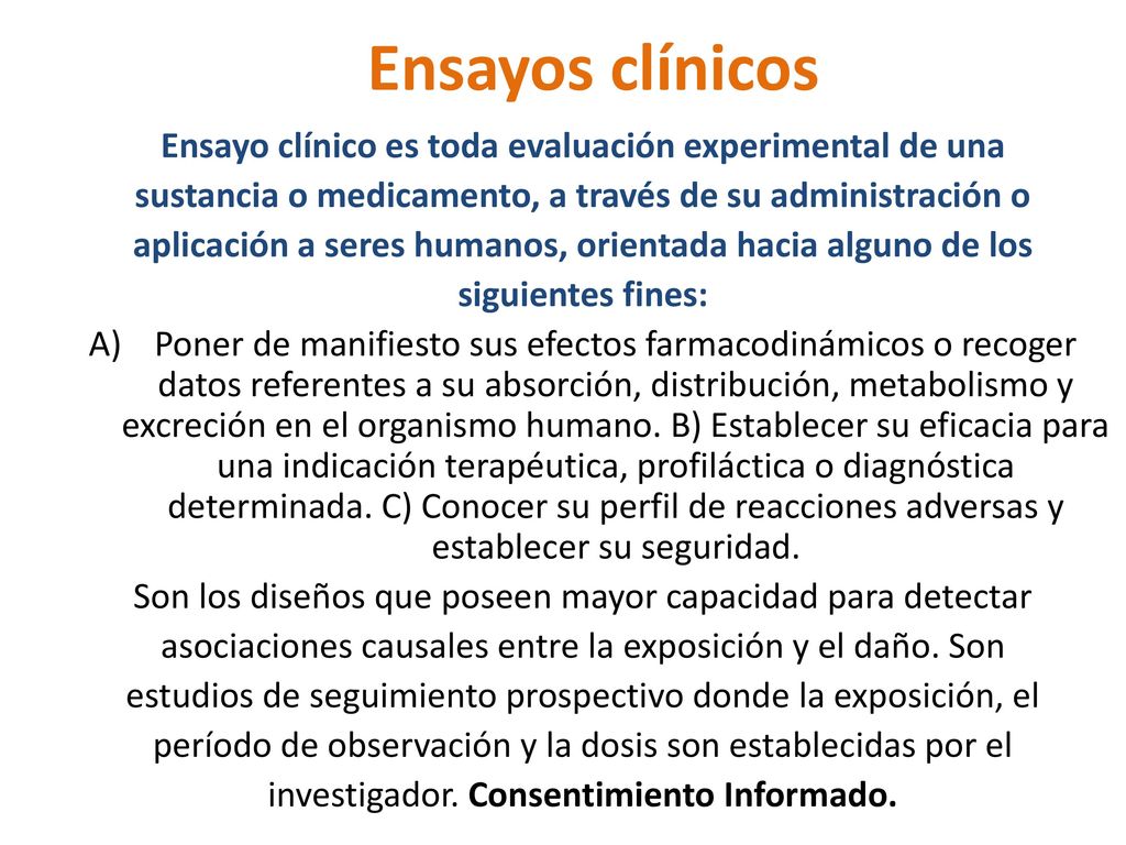 Ensayos clínicos Ensayo clínico es toda evaluación experimental de una