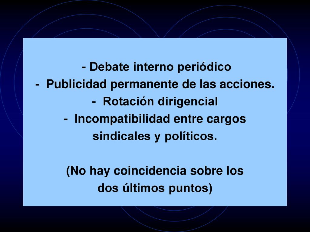- Debate interno periódico - Publicidad permanente de las acciones.