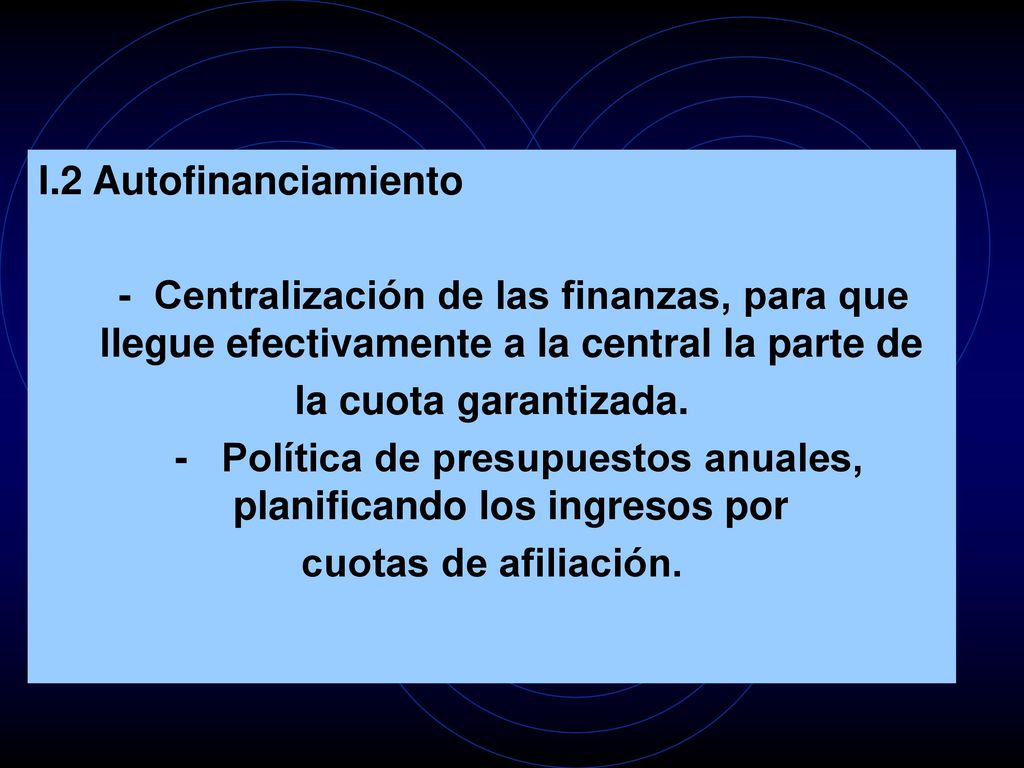 - Política de presupuestos anuales, planificando los ingresos por