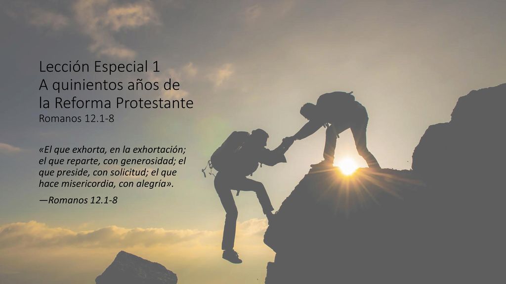 Lección Especial 1 A quinientos años de la Reforma Protestante Romanos