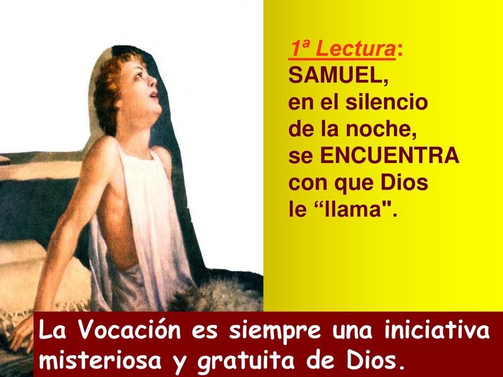 La Vocación es siempre una iniciativa misteriosa y gratuita de Dios.