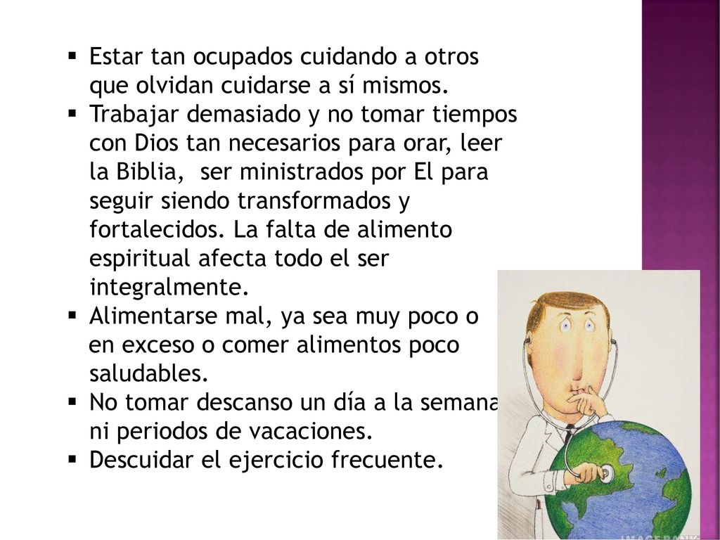 Estar tan ocupados cuidando a otros que olvidan cuidarse a sí mismos.