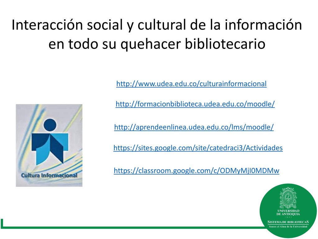 Interacción social y cultural de la información en todo su quehacer bibliotecario