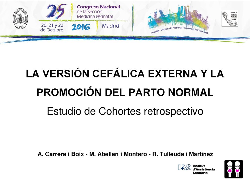 LA VERSIÓN CEFÁLICA EXTERNA Y LA PROMOCIÓN DEL PARTO NORMAL Estudio de Cohortes retrospectivo