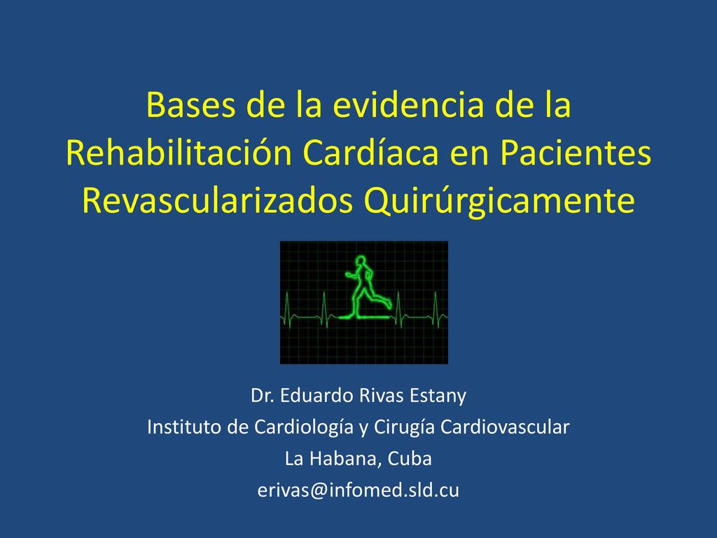 Bases de la evidencia de la Rehabilitación Cardíaca en Pacientes Revascularizados Quirúrgicamente