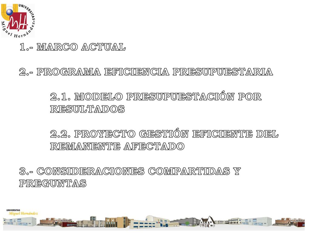 1. - MARCO ACTUAL 2. - PROGRAMA EFICIENCIA PRESUPUESTARIA. 2. 1