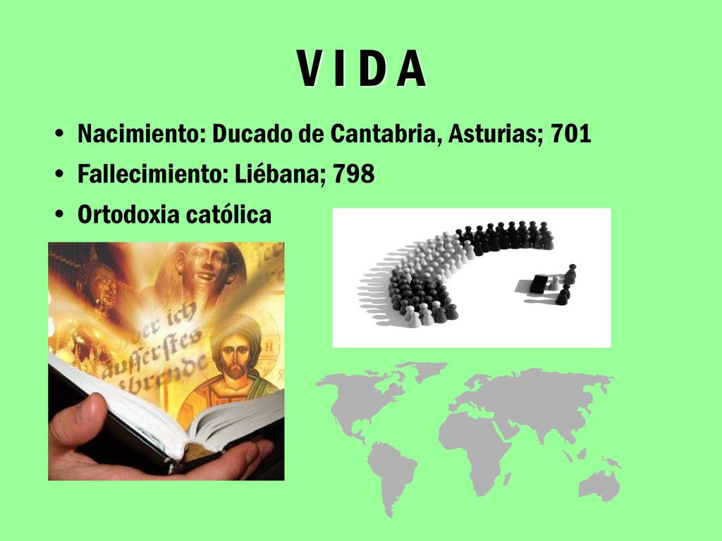 V I D A Nacimiento: Ducado de Cantabria, Asturias; 701