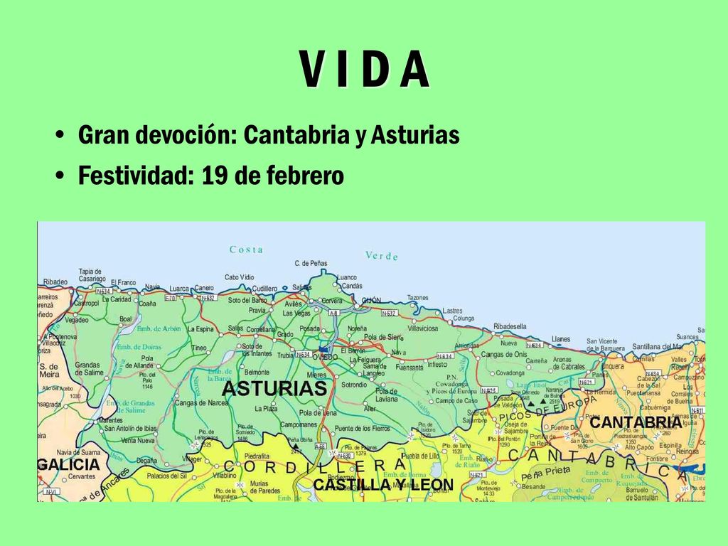 V I D A Gran devoción: Cantabria y Asturias Festividad: 19 de febrero