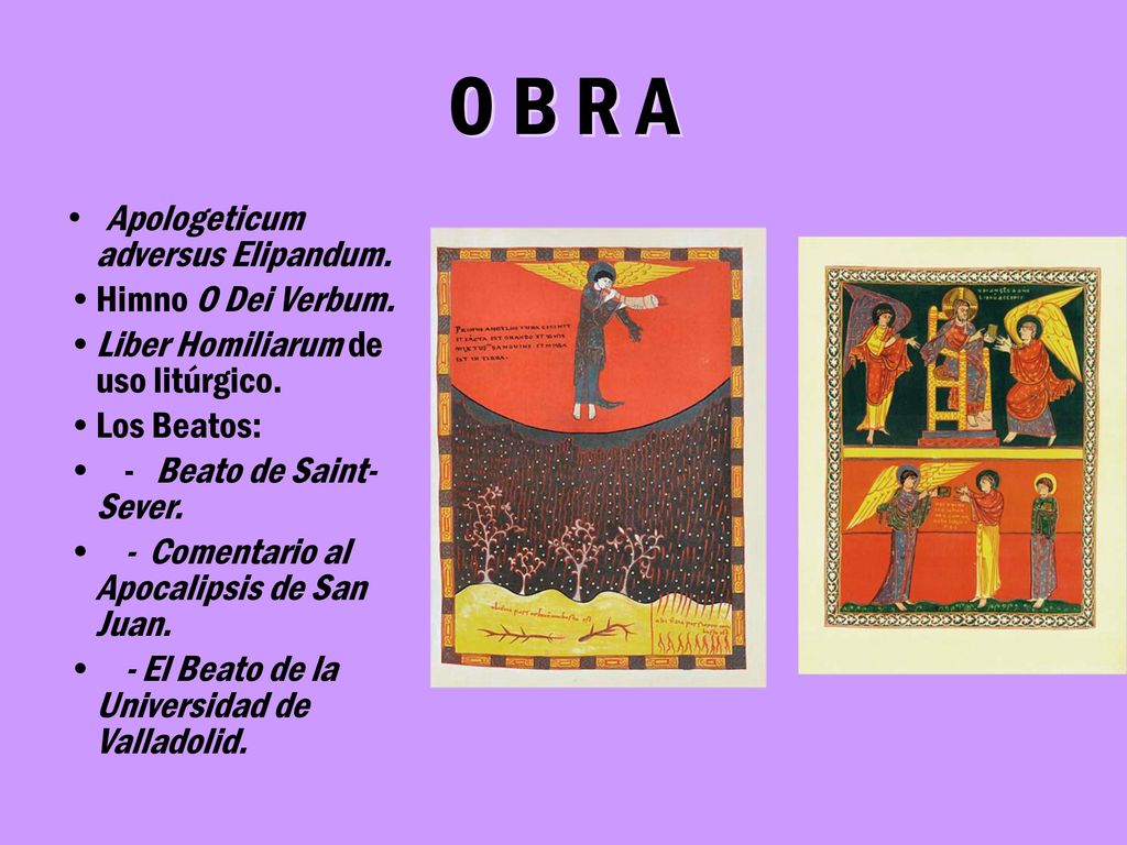 O B R A Apologeticum adversus Elipandum. Himno O Dei Verbum.
