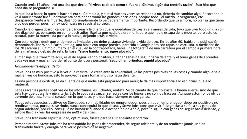 Cuando tenía 17 años, leyó una cita que decía: si vives cada día como si fuera el último, algún día tendrás razón .