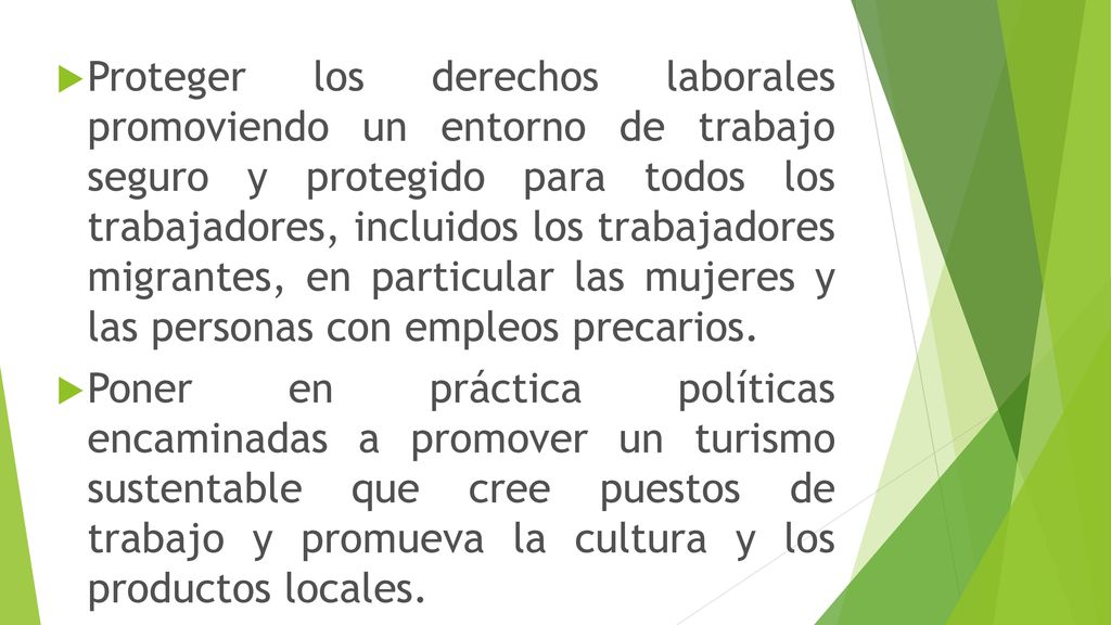 Proteger los derechos laborales promoviendo un entorno de trabajo seguro y protegido para todos los trabajadores, incluidos los trabajadores migrantes, en particular las mujeres y las personas con empleos precarios.