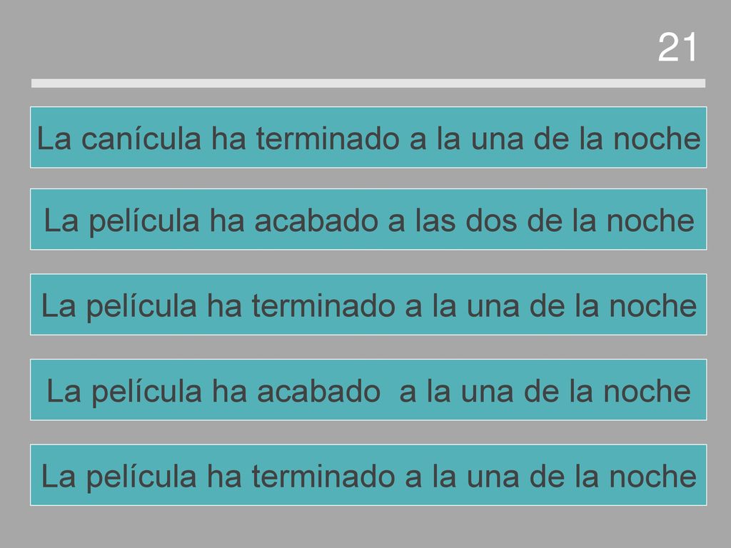 21 La canícula ha terminado a la una de la noche
