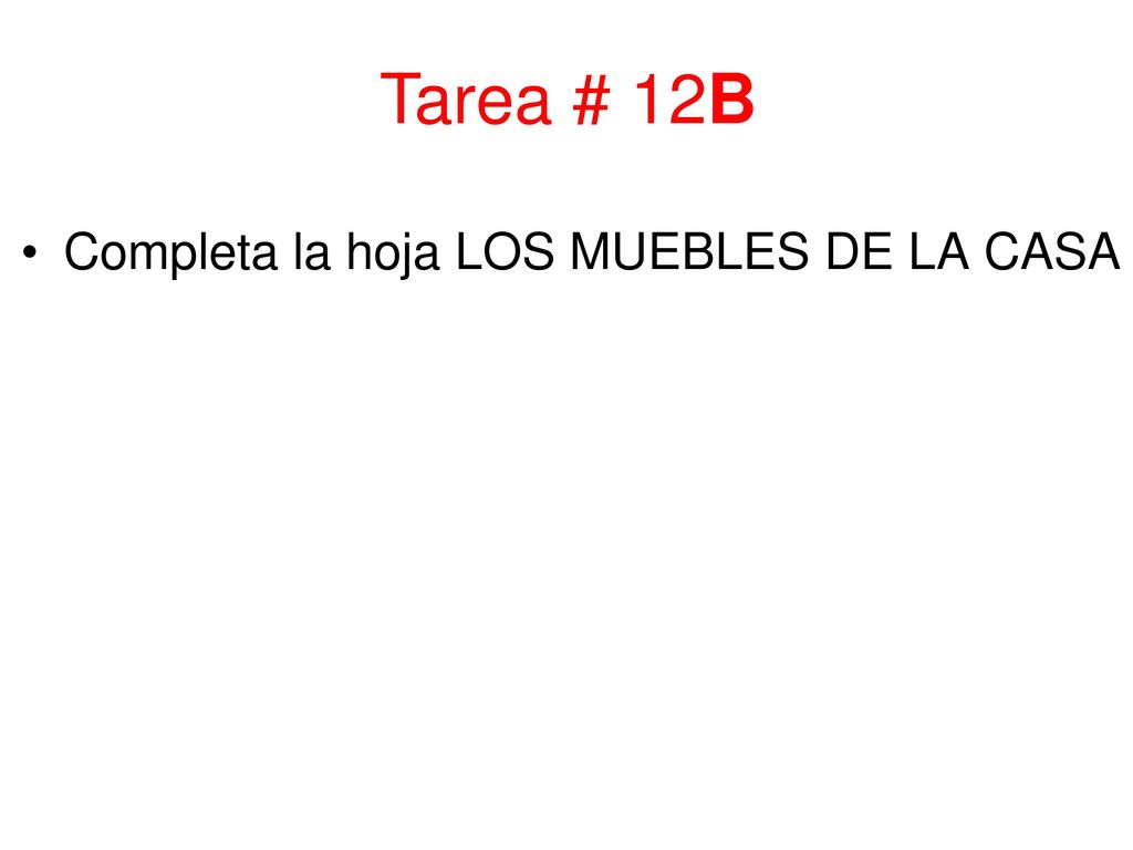Tarea # 12B Completa la hoja LOS MUEBLES DE LA CASA