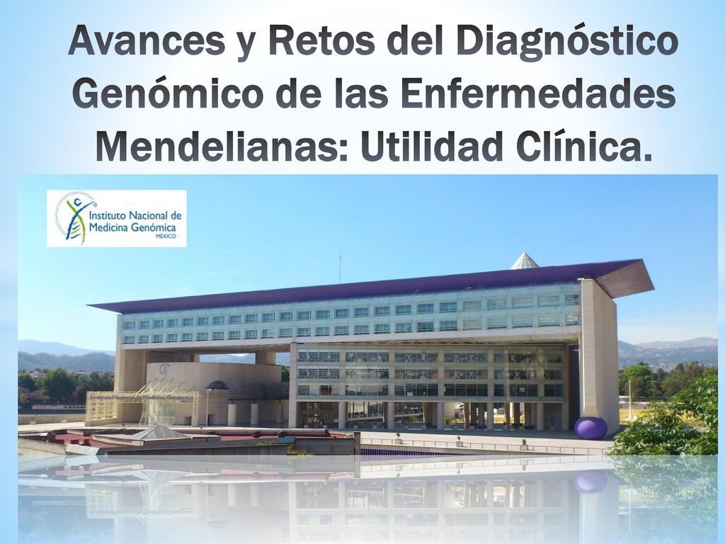 Avances y Retos del Diagnóstico Genómico de las Enfermedades Mendelianas: Utilidad Clínica.