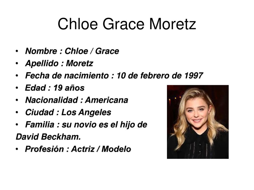 Chloe Grace Moretz Nombre : Chloe / Grace Apellido : Moretz