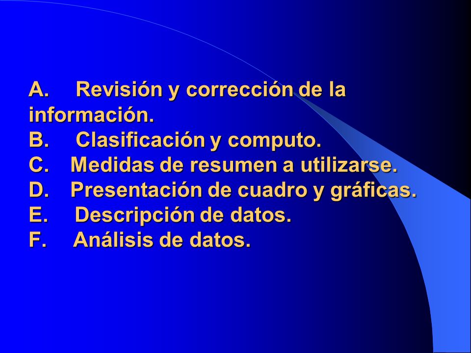 A. Revisión y corrección de la información. B. Clasificación y computo