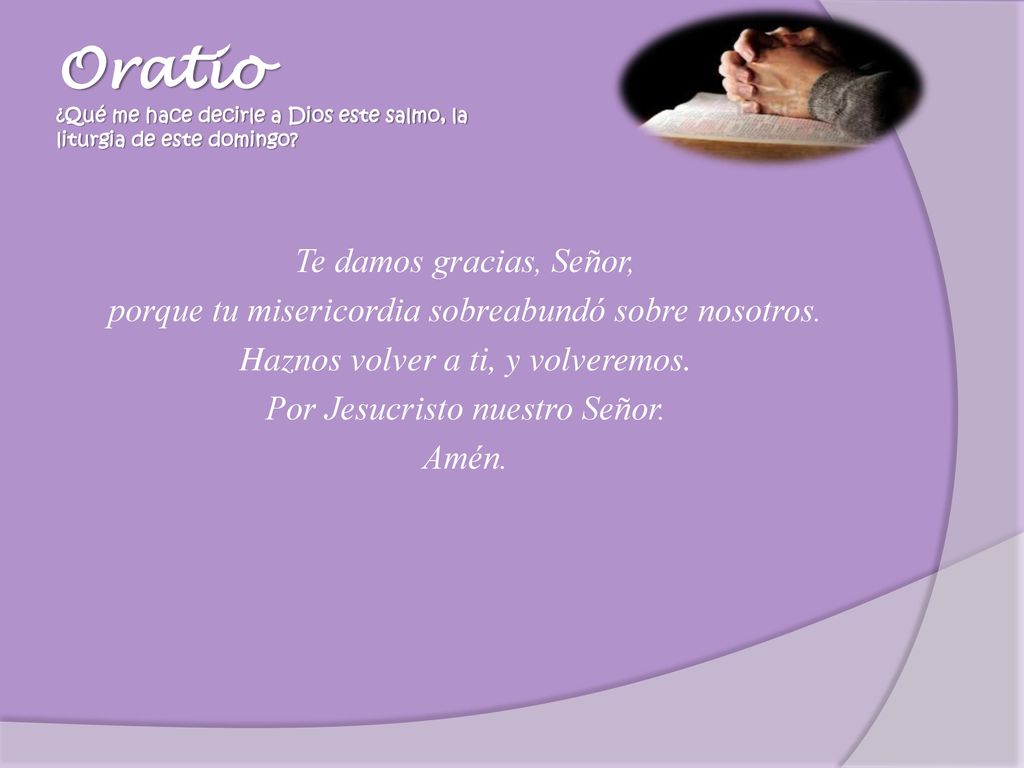 Oratio ¿Qué me hace decirle a Dios este salmo, la liturgia de este domingo