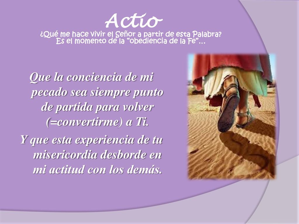 Actio ¿Qué me hace vivir el Señor a partir de esta Palabra