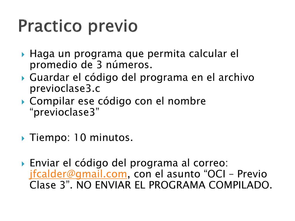Practico previo Haga un programa que permita calcular el promedio de 3 números. Guardar el código del programa en el archivo previoclase3.c.