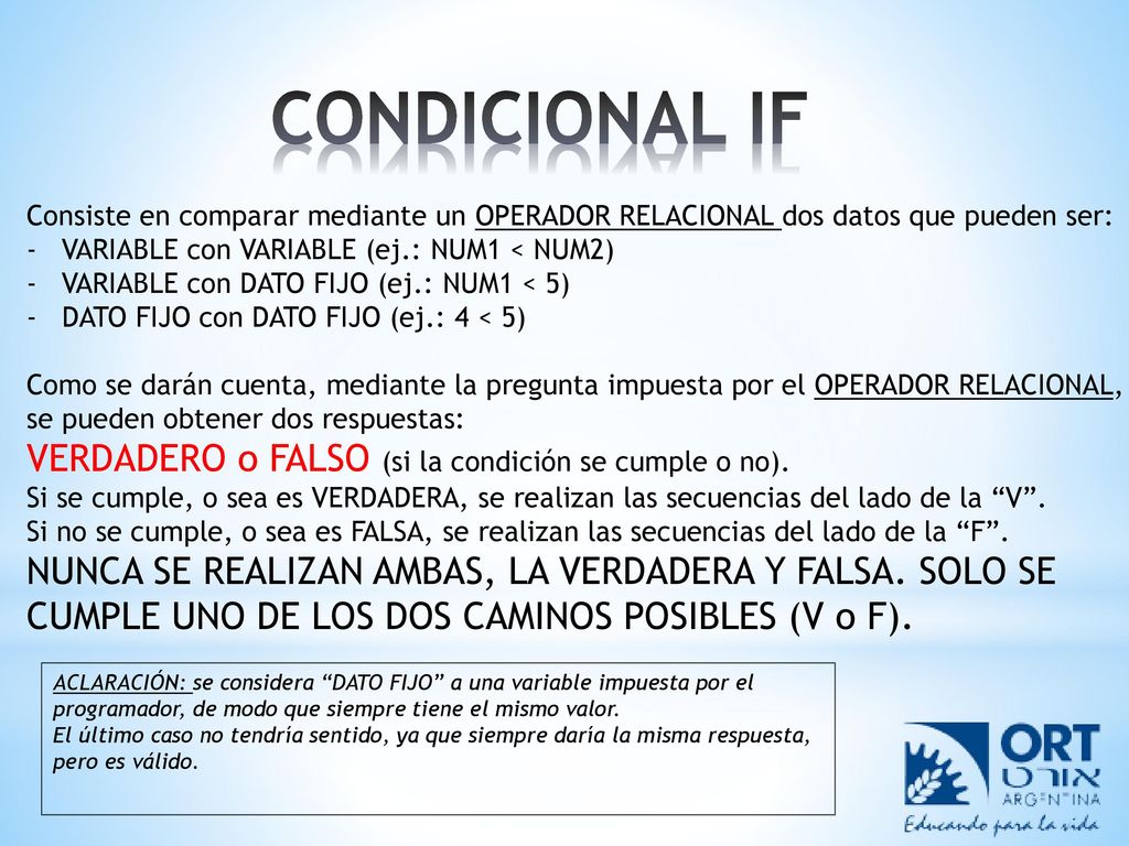 CONDICIONAL IF VERDADERO o FALSO (si la condición se cumple o no).
