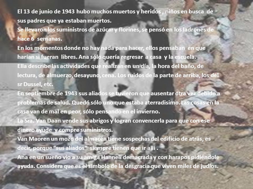 El 13 de junio de 1943 hubo muchos muertos y heridos , niños en busca de sus padres que ya estaban muertos.