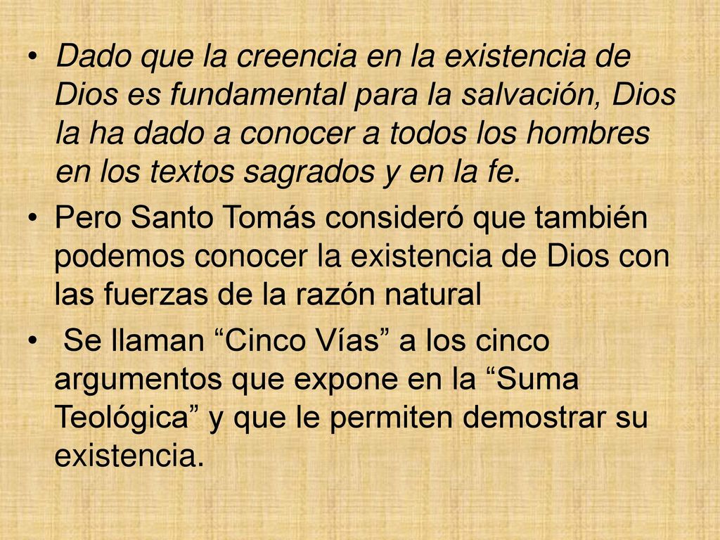 Dado que la creencia en la existencia de Dios es fundamental para la salvación, Dios la ha dado a conocer a todos los hombres en los textos sagrados y en la fe.