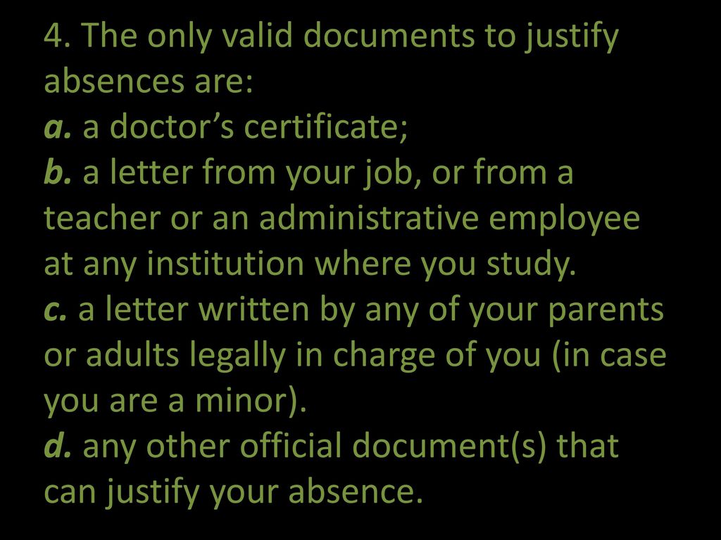 4. The only valid documents to justify absences are: a