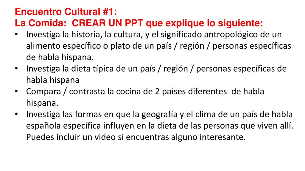Encuentro Cultural #1: La Comida: CREAR UN PPT que explique lo siguiente: