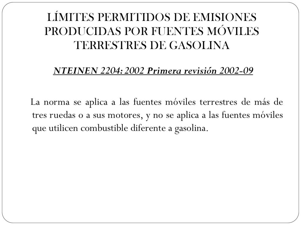 LÍMITES PERMITIDOS DE EMISIONES PRODUCIDAS POR FUENTES MÓVILES TERRESTRES DE GASOLINA