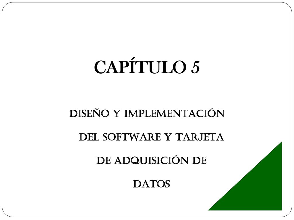 DISEÑO Y IMPLEMENTACIÓN DEL SOFTWARE Y TARJETA DE ADQUISICIÓN DE DATOS