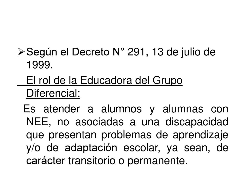 Según el Decreto N° 291, 13 de julio de 1999.