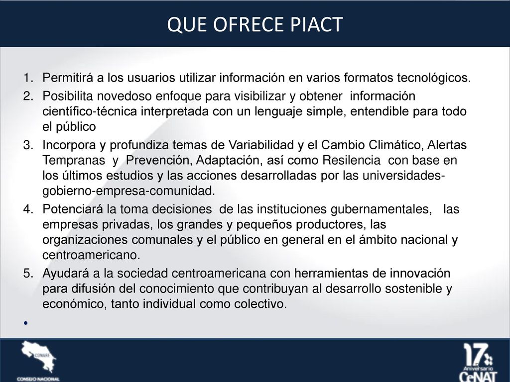 QUE OFRECE PIACT Permitirá a los usuarios utilizar información en varios formatos tecnológicos.