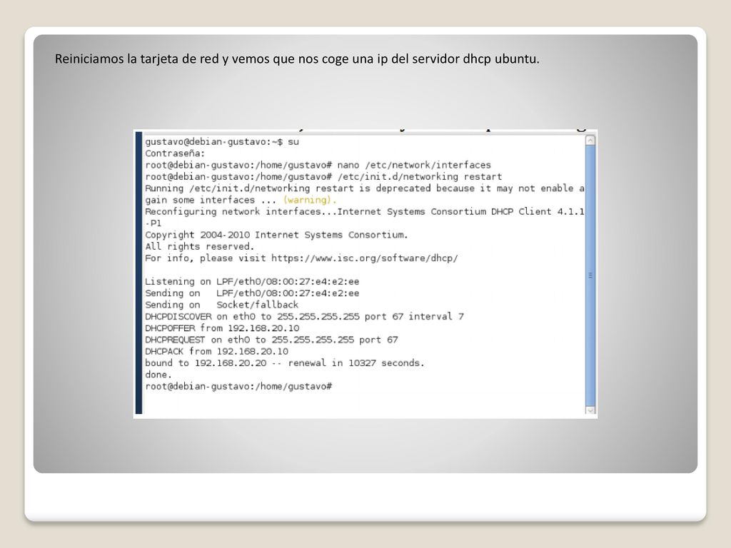 Reiniciamos la tarjeta de red y vemos que nos coge una ip del servidor dhcp ubuntu.