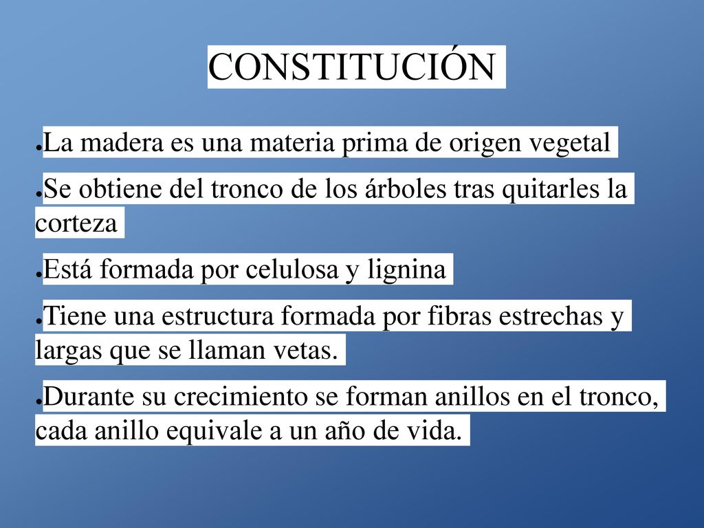 CONSTITUCIÓN La madera es una materia prima de origen vegetal
