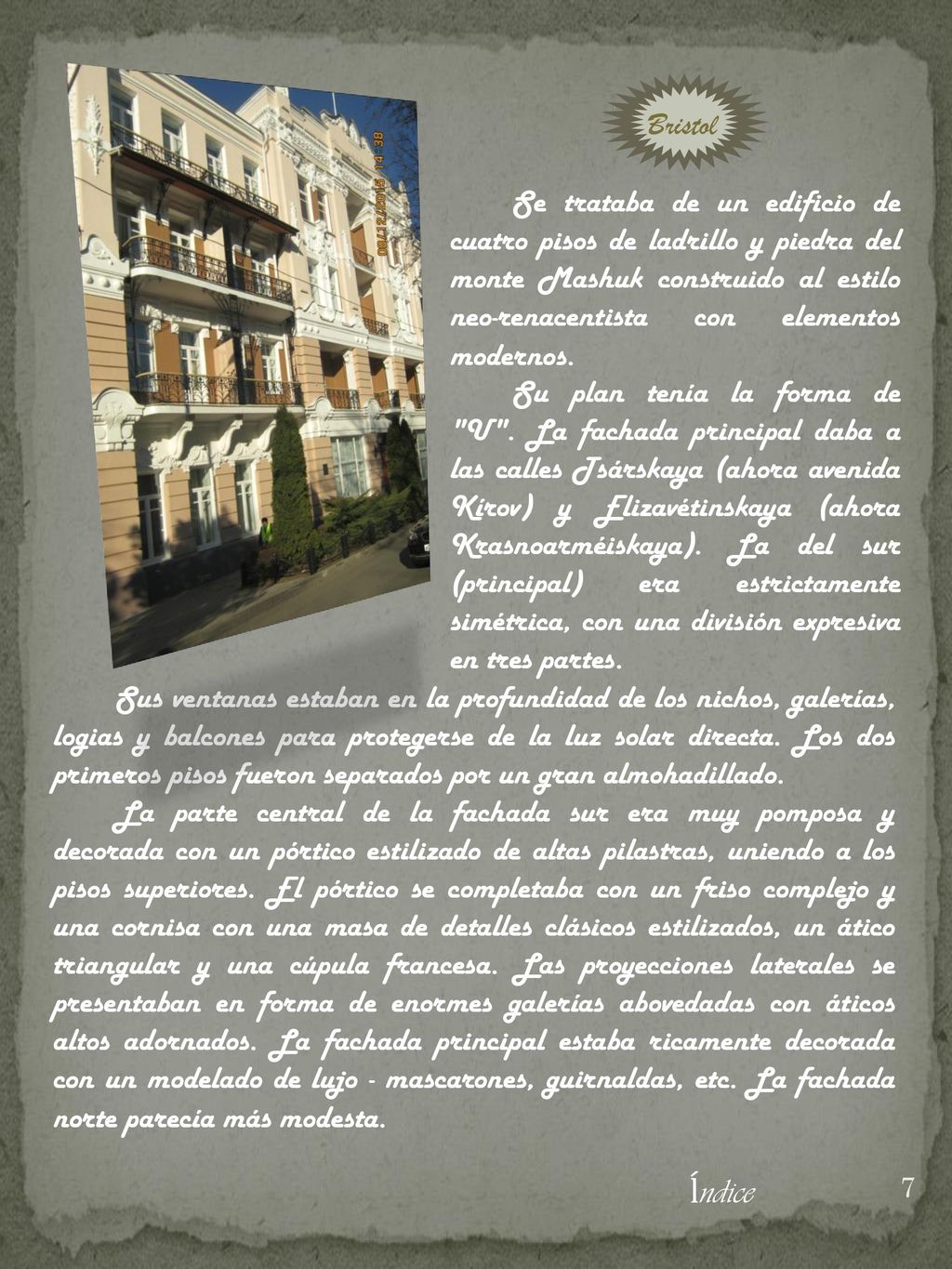 Bristol Se trataba de un edificio de cuatro pisos de ladrillo y piedra del monte Mashuk construido al estilo neo-renacentista con elementos modernos.
