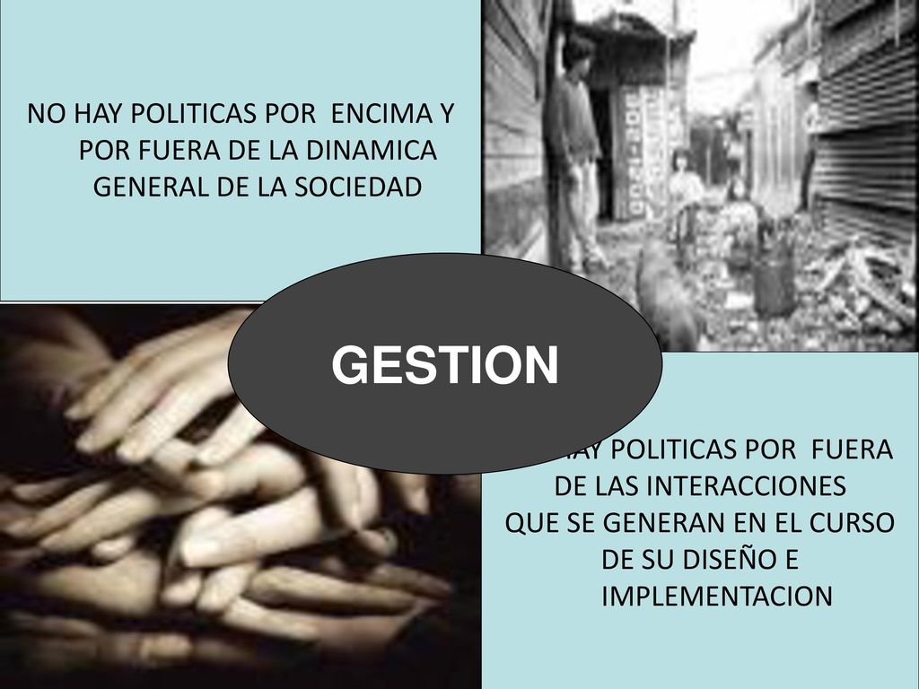 NO HAY POLITICAS POR ENCIMA Y POR FUERA DE LA DINAMICA GENERAL DE LA SOCIEDAD