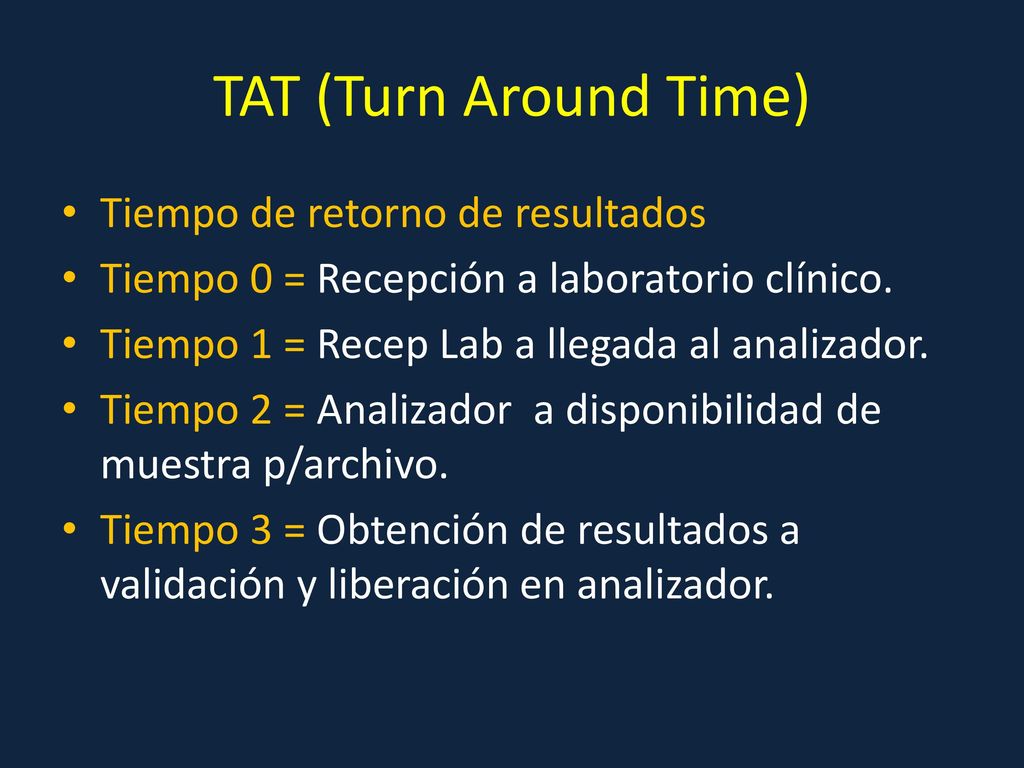 TAT (Turn Around Time) Tiempo de retorno de resultados