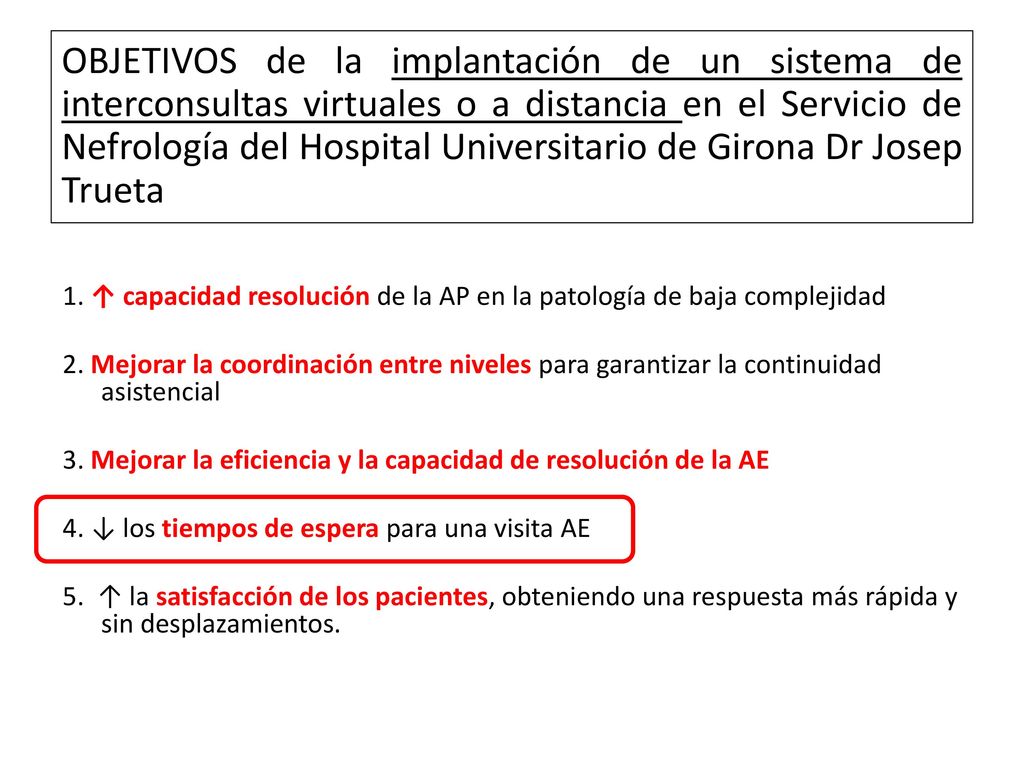 OBJETIVOS de la implantación de un sistema de interconsultas virtuales o a distancia en el Servicio de Nefrología del Hospital Universitario de Girona Dr Josep Trueta