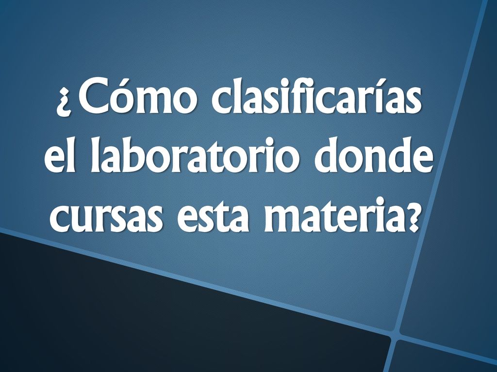 ¿Cómo clasificarías el laboratorio donde cursas esta materia